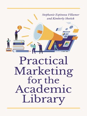 cover image of Practical Marketing for the Academic Library